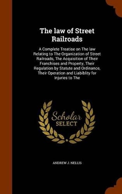 Book cover for The Law of Street Railroads
