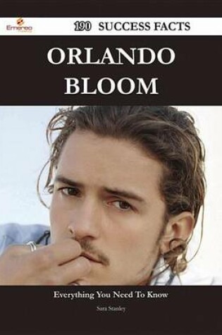 Cover of Orlando Bloom 190 Success Facts - Everything You Need to Know about Orlando Bloom