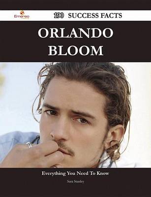 Book cover for Orlando Bloom 190 Success Facts - Everything You Need to Know about Orlando Bloom