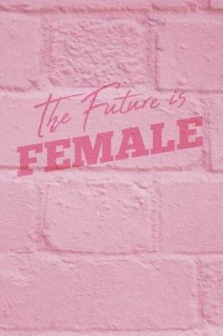 Cover of The Future Is Female Journal