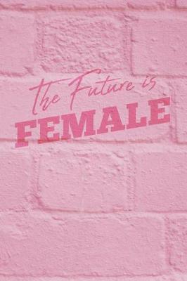Book cover for The Future Is Female Journal
