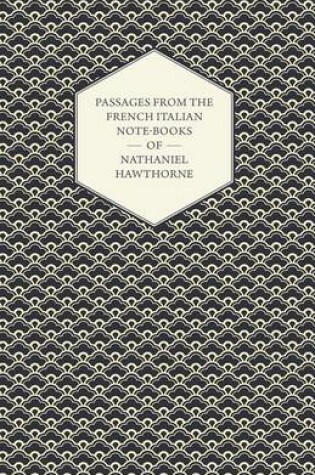 Cover of Passages from the French Italian Note-Books of Nathaniel Hawthorne