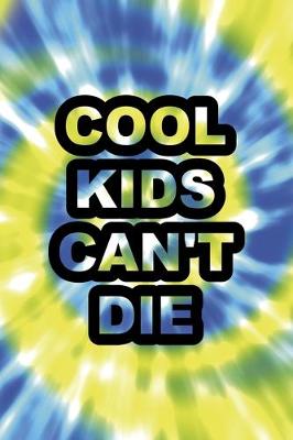 Book cover for Cool Kids Can't Die