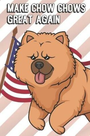Cover of Make Chow Chows Great Again