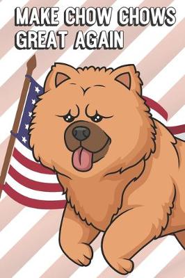 Book cover for Make Chow Chows Great Again