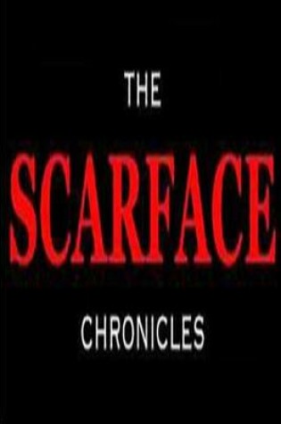 Cover of The ScarFace Chronicles