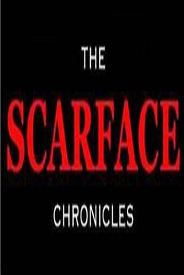 Book cover for The ScarFace Chronicles