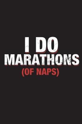 Book cover for I Do Marathons Of Naps