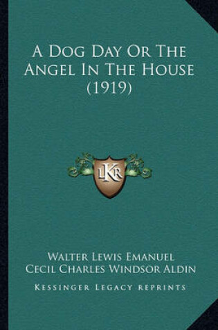 Cover of A Dog Day Or The Angel In The House (1919)