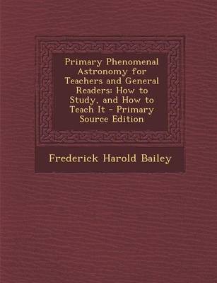 Book cover for Primary Phenomenal Astronomy for Teachers and General Readers