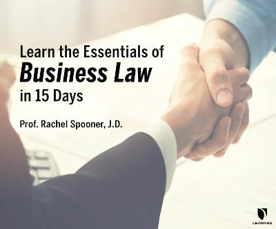 Cover of Learn the Essentials of Business Law in 15 Days