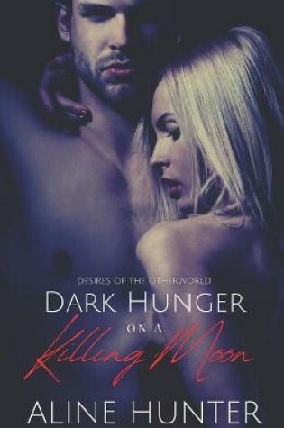 Cover of Dark Hunger on a Killing Moon