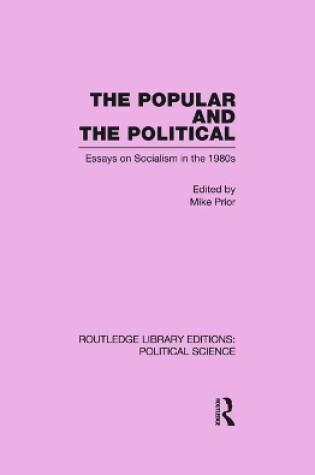 Cover of The Popular and the Political Routledge Library Editions: Political Science Volume 43