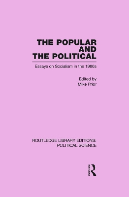 Book cover for The Popular and the Political Routledge Library Editions: Political Science Volume 43