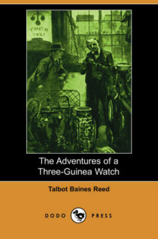 Cover of The Adventures of a Three-Guinea Watch (Dodo Press)