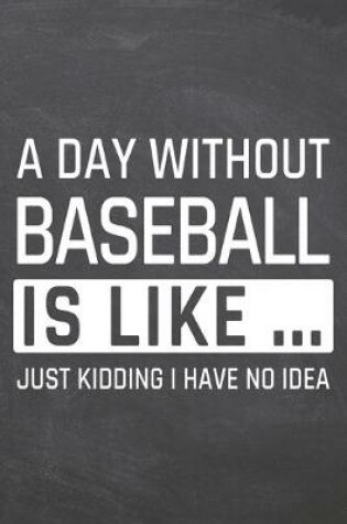 Cover of A Day without Baseball is like ...