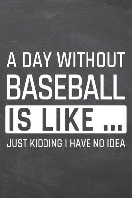 Book cover for A Day without Baseball is like ...