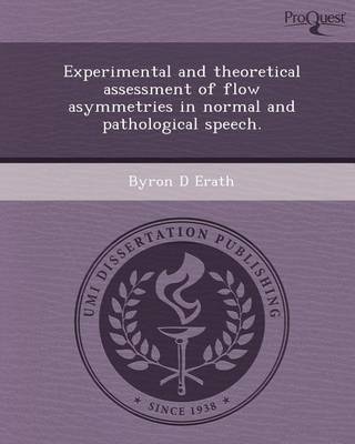 Cover of Experimental and Theoretical Assessment of Flow Asymmetries in Normal and Pathological Speech