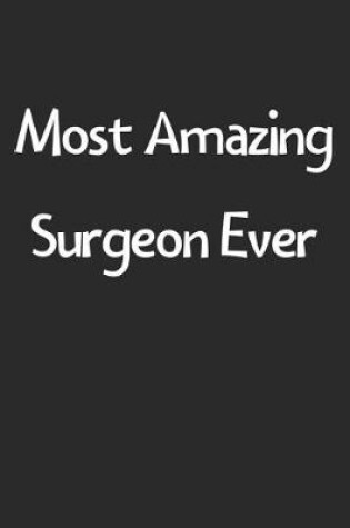 Cover of Most Amazing Surgeon Ever