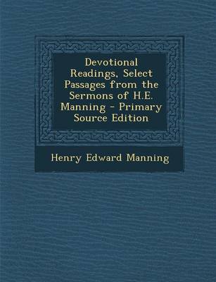 Book cover for Devotional Readings, Select Passages from the Sermons of H.E. Manning - Primary Source Edition