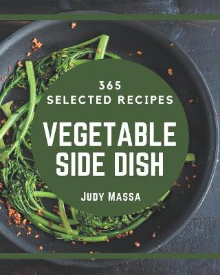 Cover of 365 Selected Vegetable Side Dish Recipes