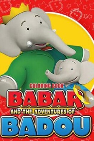 Cover of Babar and the Adventures of Badou Coloring Book