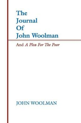 Cover of The Journal of John Woolman and a Plea for the Poor