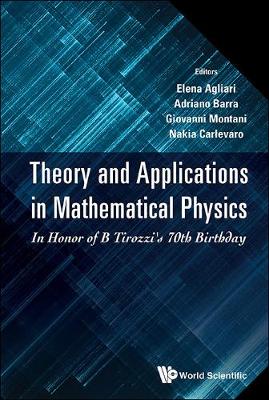 Book cover for Theory And Applications In Mathematical Physics: In Honor Of B Tirozzi's 70th Birthday