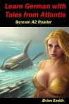Book cover for Learn German with Tales from Atlantis