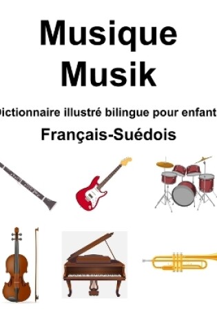 Cover of Fran�ais-Su�dois Musique / Musik Dictionnaire illustr� bilingue pour enfants