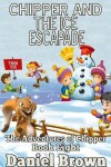 Book cover for Chipper And The Ice Escapade