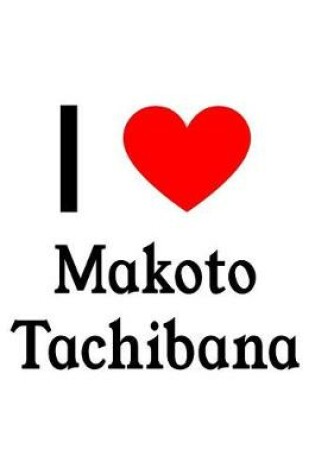 Cover of I Love Makoto Tachibana