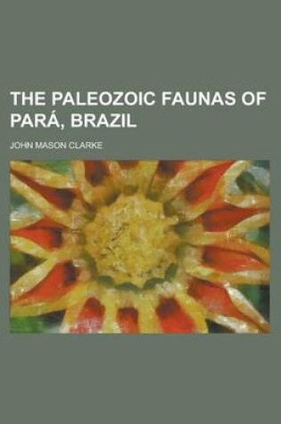 Cover of The Paleozoic Faunas of Para, Brazil