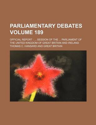 Book cover for Parliamentary Debates Volume 189; Official Report