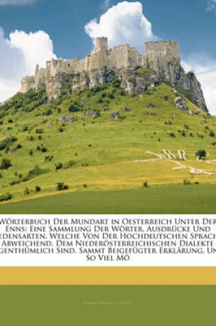 Cover of Worterbuch Der Mundart in Oesterreich Unter Der Enns