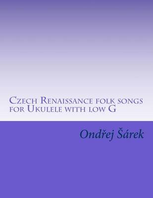 Book cover for Czech Renaissance folk songs for Ukulele with low G