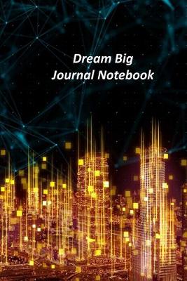 Book cover for Dream Big Journal Notebook