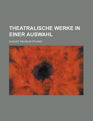 Book cover for Theatralische Werke in Einer Auswahl