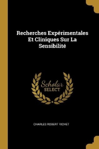 Cover of Recherches Expérimentales Et Cliniques Sur La Sensibilité