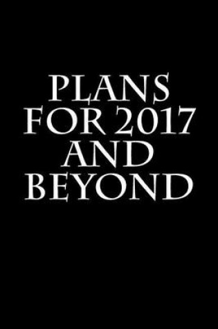 Cover of Plans for 2017 and Beyond