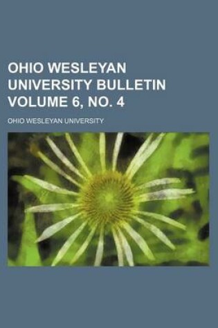 Cover of Ohio Wesleyan University Bulletin Volume 6, No. 4