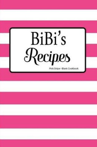 Cover of Bibi's Recipes Pink Stripe Blank Cookbook