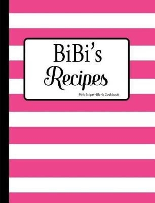 Book cover for Bibi's Recipes Pink Stripe Blank Cookbook