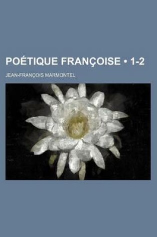 Cover of Poetique Francoise (1-2)