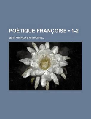 Book cover for Poetique Francoise (1-2)