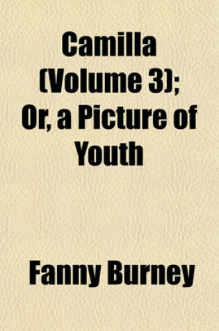 Cover of Camilla (Volume 3); Or, a Picture of Youth