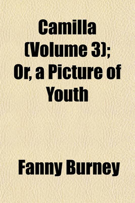 Book cover for Camilla (Volume 3); Or, a Picture of Youth