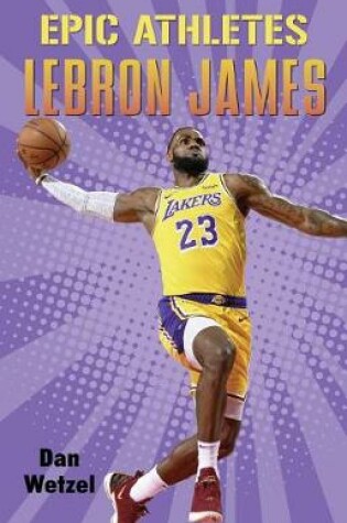 Cover of Epic Athletes: Lebron James