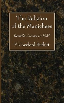 Book cover for The Religion of the Manichees