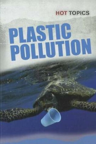 Cover of Plastic Pollution (Hot Topics)